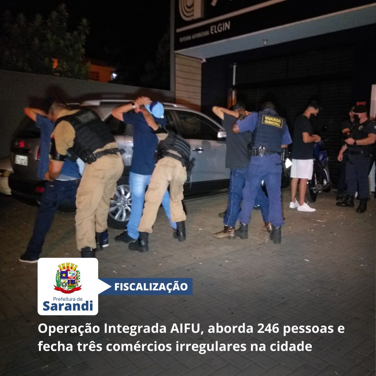 Operação Integrada AIFU, aborda 246 pessoas e fecha três comércios irregulares em Sarandi